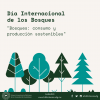 En la imagen hay varios árboles ilustrados, en el texto de la imagen dice: "Día Internacional de los Bosques" "Bosques: consumo y producción sostenibles"